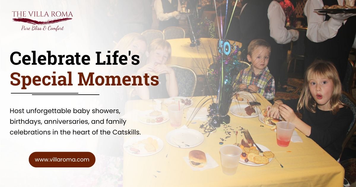 Best Baby Shower & Family Celebration Venue in the Catskills: Celebrate Life's Special Moments at The Villa Roma