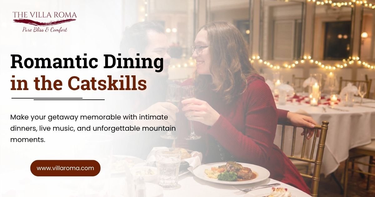Romantic Dinner in the Catskills: Why Your Meal Should Be Part of the Getaway
