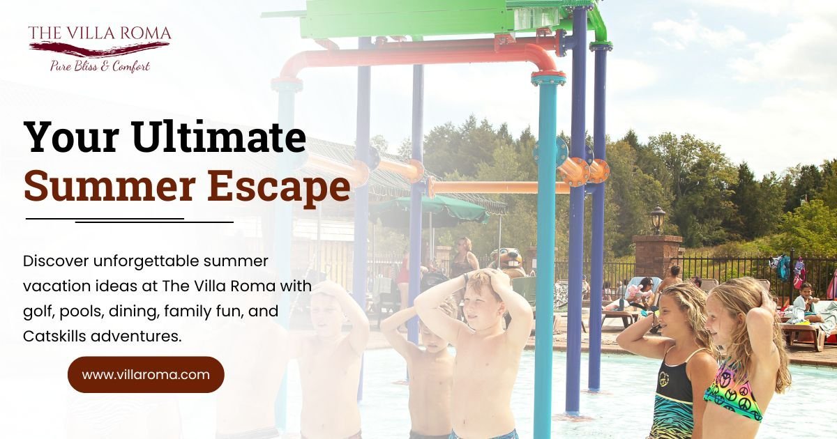 Summer Vacation Ideas | Best Summer Getaway at The Villa Roma